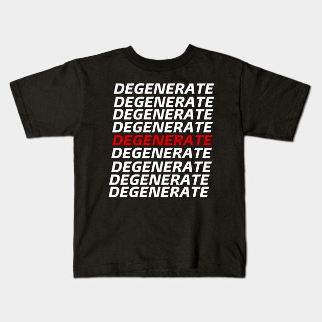 DEGENERATE Kids T-Shirt by YungBick